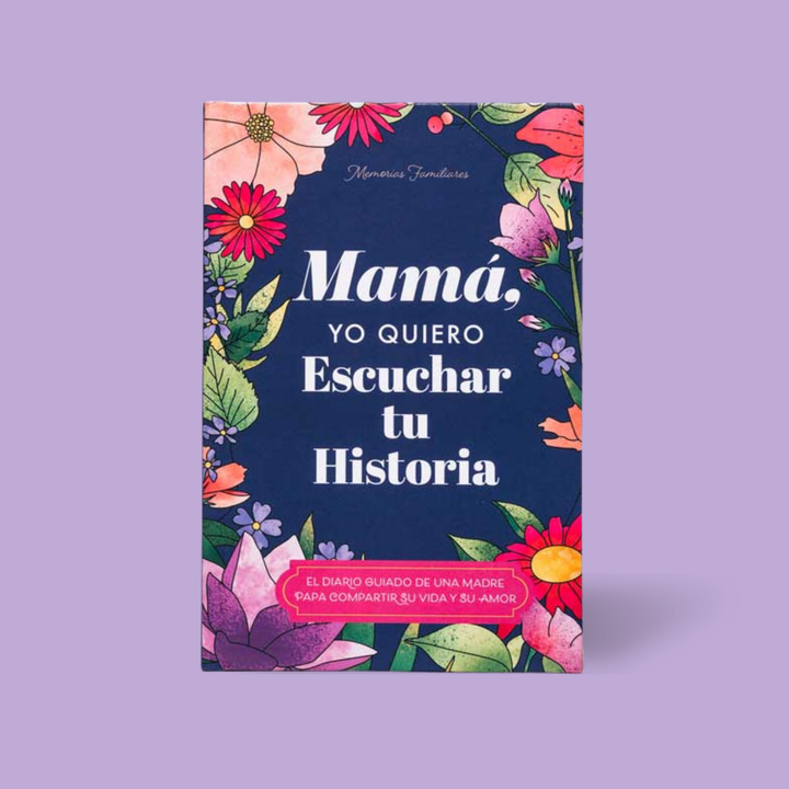 Mamá, quiero escuchar tu historia.
