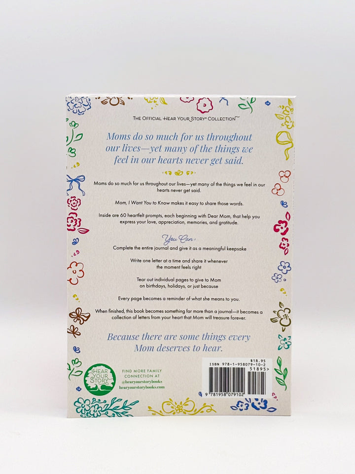 Mom, I Want You to Know: Letters to Share Your Love, Memories, and Heart With Her