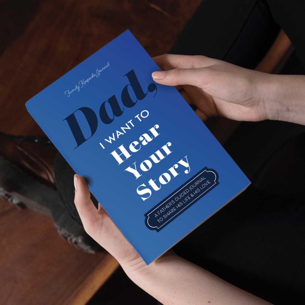Dad, I Want to Hear Your Story · Hear Your Story