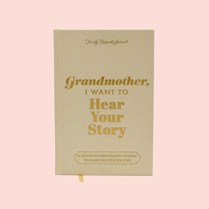 Grandmother, I Want to Hear Your Story Heirloom Edition