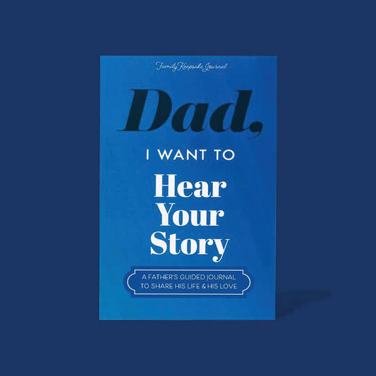 Dad, I Want to Hear Your Story