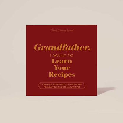 Grandfather, I Want to Learn Your Recipes