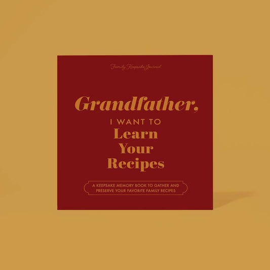 Grandfather, I Want to Learn Your Recipes