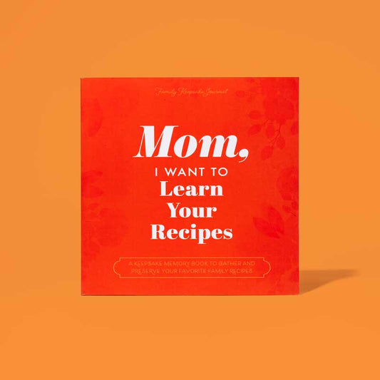 Mom, I Want to Learn Your Recipes