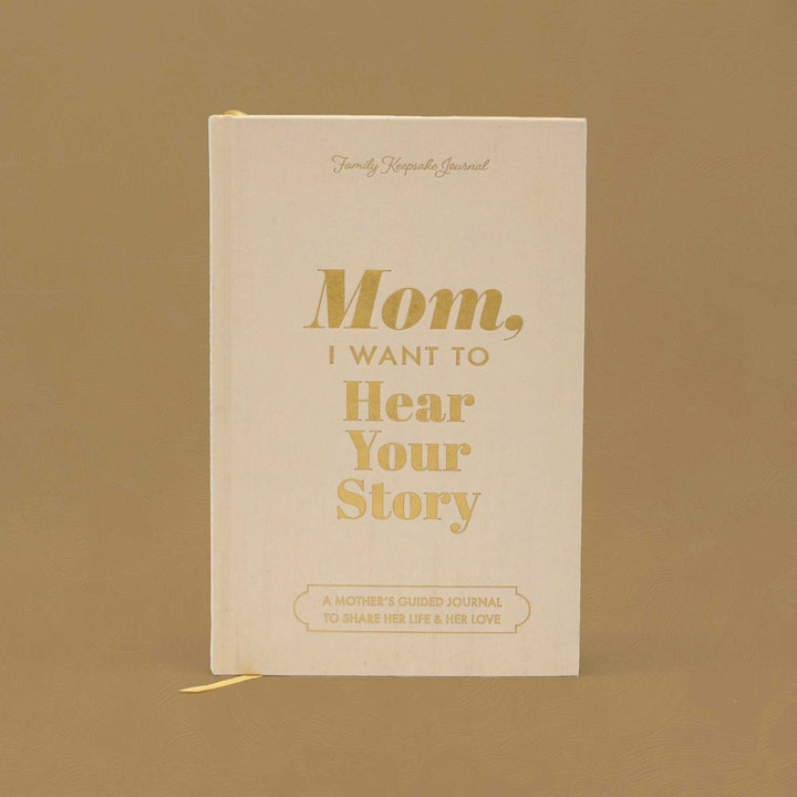 Mom, I Want to Hear Your Story (Heirloom Collection)