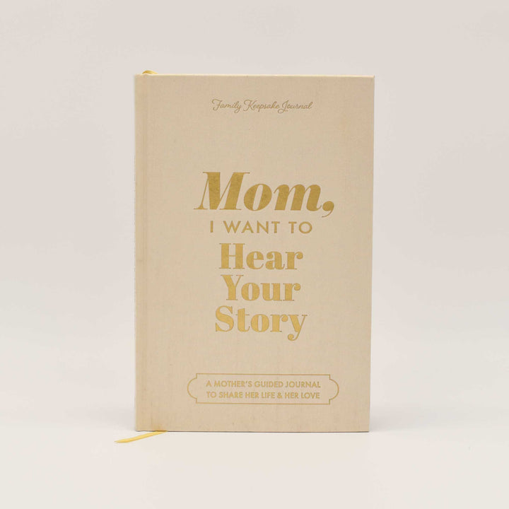 Mom, I Want to Hear Your Story (Heirloom Collection)