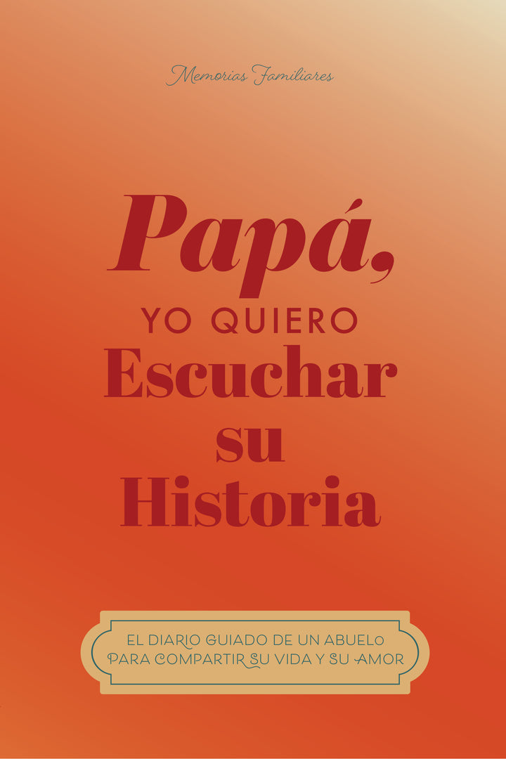 Papá, quiero escuchar su historia